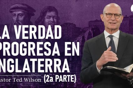 ⚔️ EL GRAN CONFLICTO |  🛡️ Cap. 14: Progressos na Inglaterra – Parte 2 | Pastor Ted Wilson