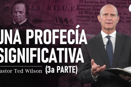 ⚔️ EL GRAN CONFLICTO | 🔍 Cap. 18: Uma profecia muito significativa – Parte 3 | Pastor Ted Wilson